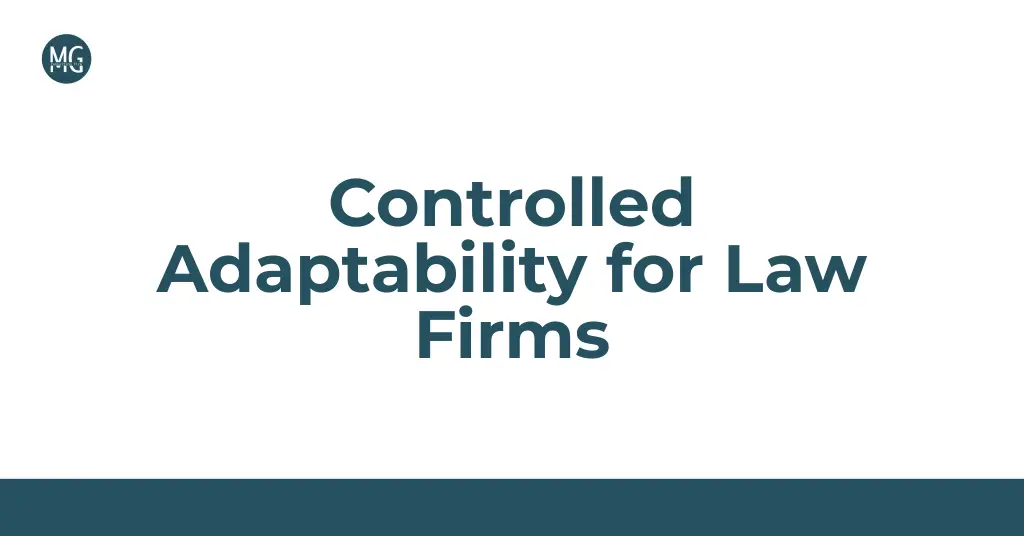 Controlled Adaptability for Law Firms